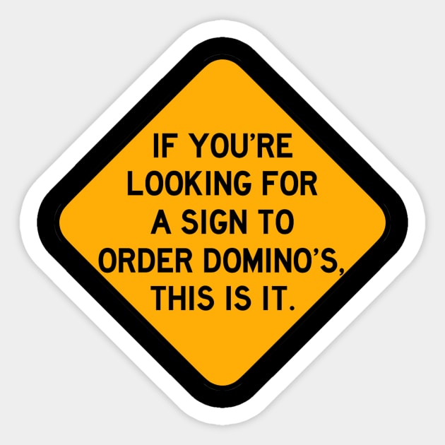 Here's a Sign to Order Domino's Sticker by Bododobird